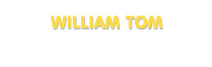 Der Vorname William Tom